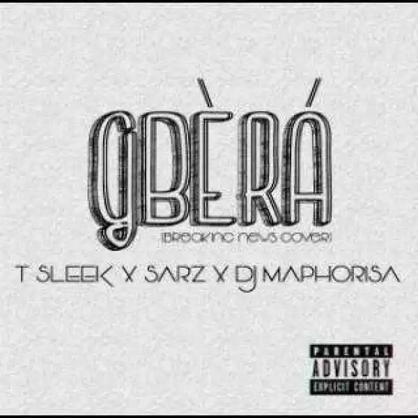Sarz - Gbera ft. DJ Maphorisa & T Sleek